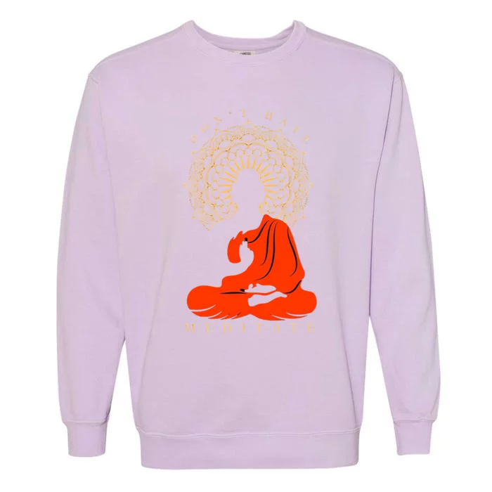 I Meditate Cute Gift Garment-Dyed Sweatshirt