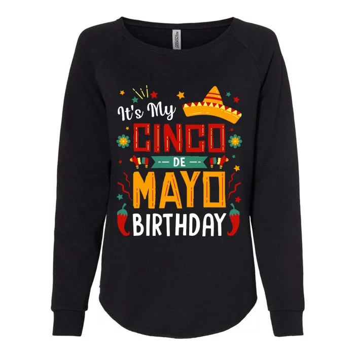 It's My Cinco De Mayo Birthday Womens California Wash Sweatshirt