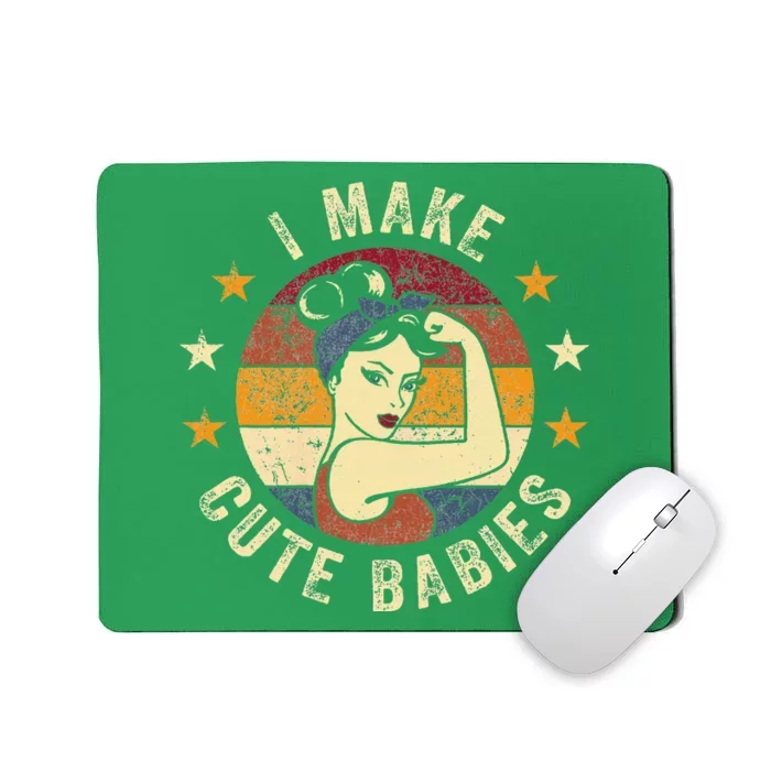 I Make Cute Babies Tee Vintage Funny Moms Mother´s Mousepad