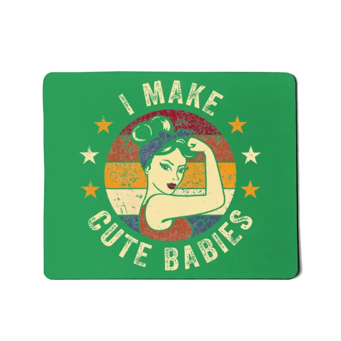 I Make Cute Babies Tee Vintage Funny Moms Mother´s Mousepad