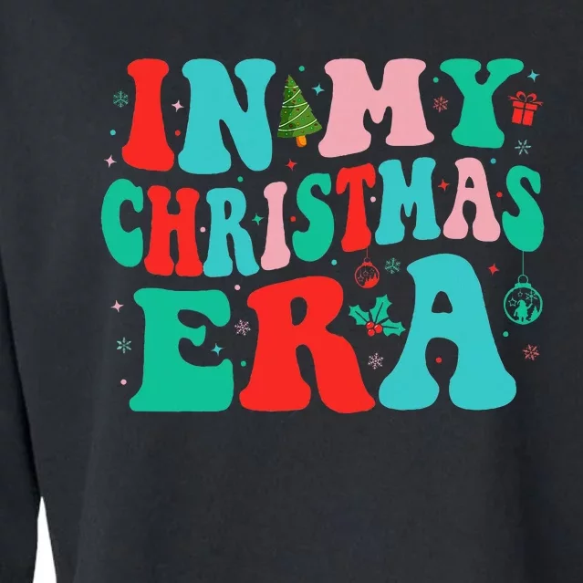 In My Christmas Era Cute Groovy Christmas Holiday Xmas Cropped Pullover Crew