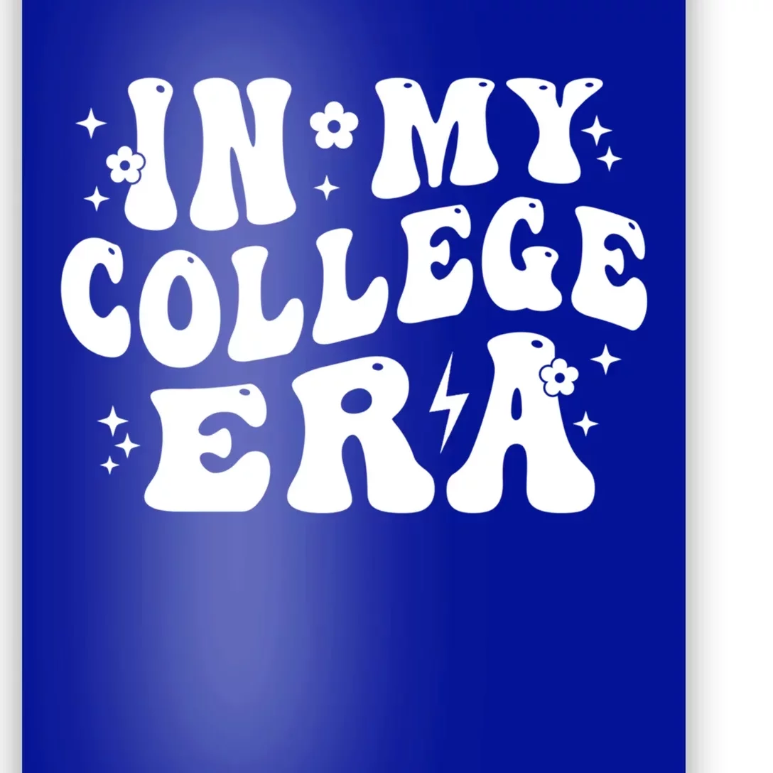 In My College Era New College Student High School Graduation Gift Poster