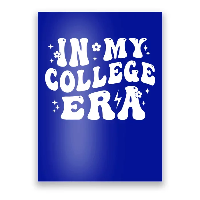 In My College Era New College Student High School Graduation Gift Poster