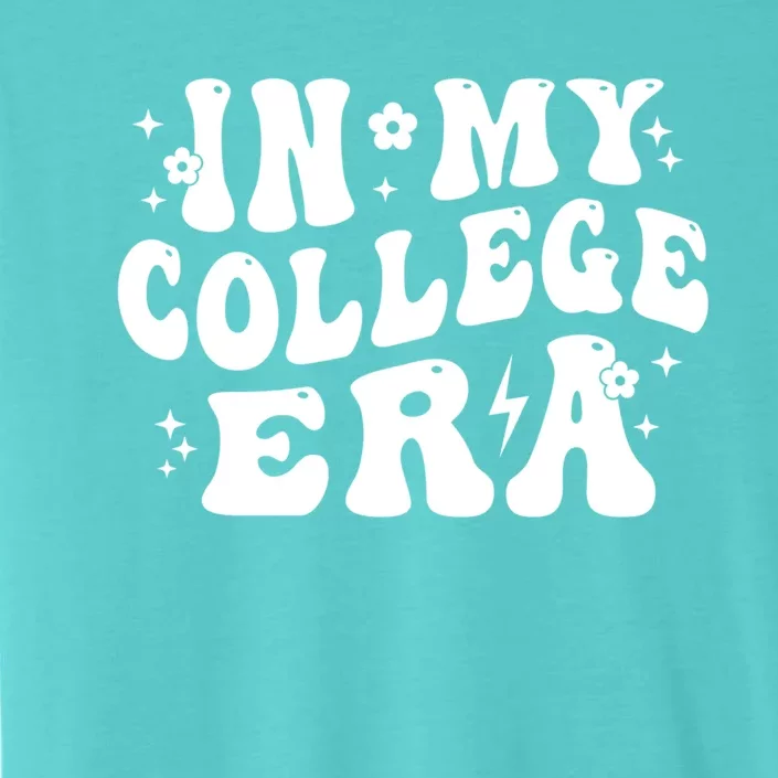 In My College Era New College Student High School Graduation Gift ChromaSoft Performance T-Shirt