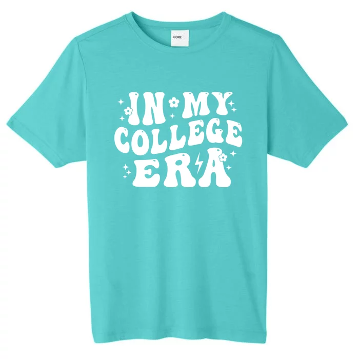 In My College Era New College Student High School Graduation Gift ChromaSoft Performance T-Shirt