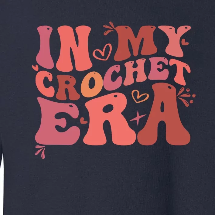 In My Crochet Era Toddler Sweatshirt