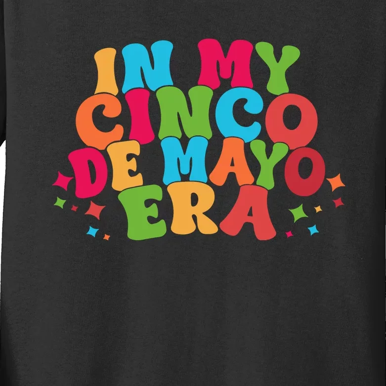 In My Cinco De Mayo Era Funny Cinco De Mayo Kids Long Sleeve Shirt