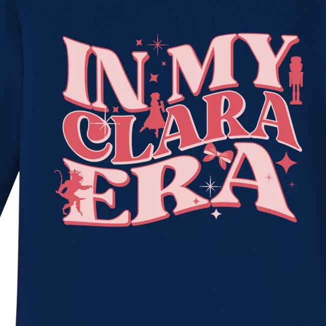 In My Clara Era Nutcracker Ballet Sugar Plum Fairy Groovy Great Gift Baby Long Sleeve Bodysuit