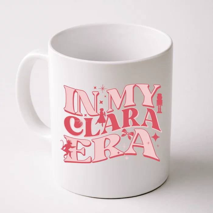 In My Clara Era Nutcracker Ballet Sugar Plum Fairy Groovy Great Gift Front & Back Coffee Mug