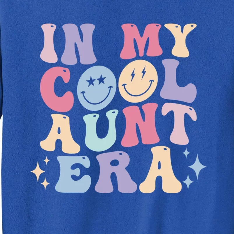 In My Cool Aunt Era Groovy Retro For Auntie Meaningful Gift Tall Sweatshirt