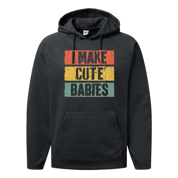 I Make Cute Babies Dad Mom Performance Fleece Hoodie