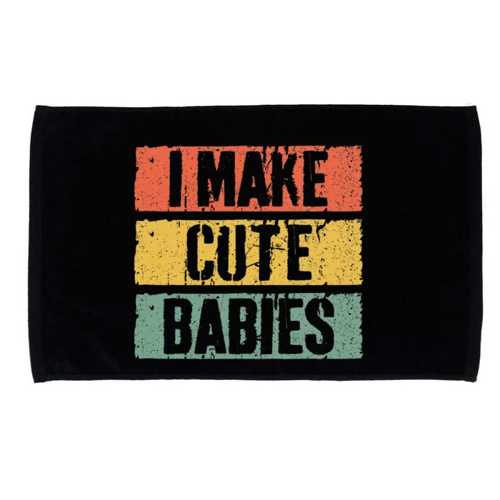 I Make Cute Babies Dad Mom Microfiber Hand Towel