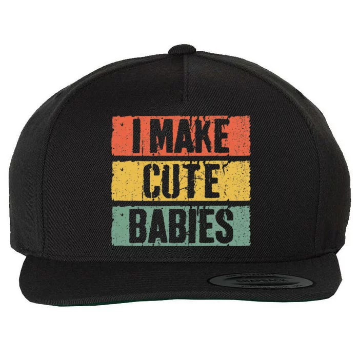 I Make Cute Babies Dad Mom Wool Snapback Cap