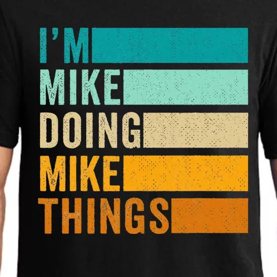 Im Mike Doing Mike Things Funny First Name Pajama Set