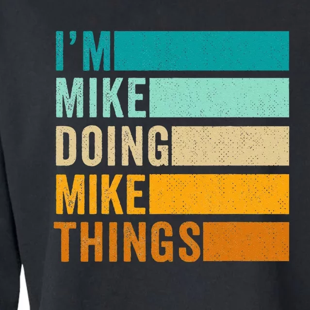 Im Mike Doing Mike Things Funny First Name Cropped Pullover Crew