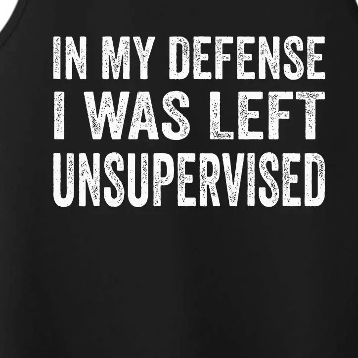 In My Defense I Was Left Unsupervised Performance Tank