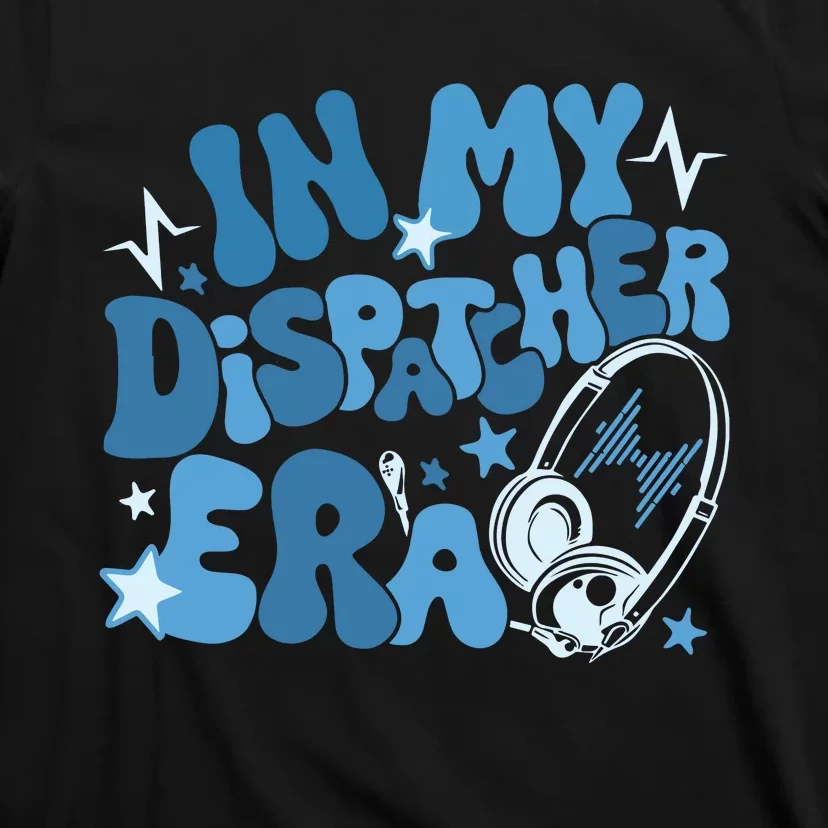 In My Dispatcher Era 911 Dispatchers Police T-Shirt