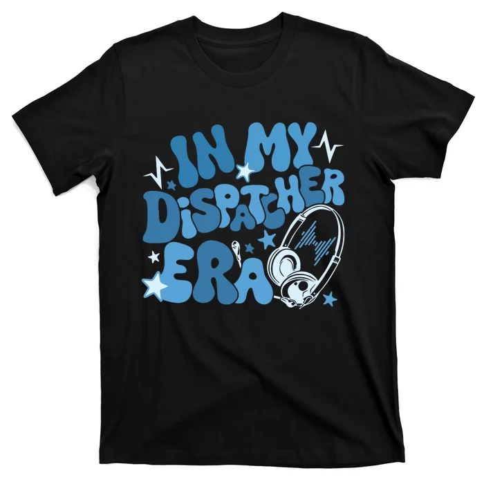 In My Dispatcher Era 911 Dispatchers Police T-Shirt