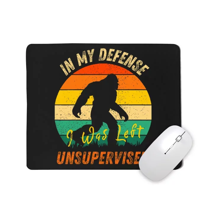 In My Defense I Was Left Unsupervised Gorilla Mousepad