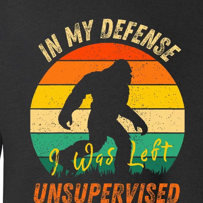 In My Defense I Was Left Unsupervised Gorilla Toddler Sweatshirt