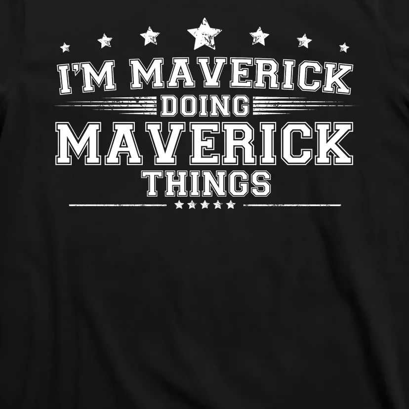 Im Maverick Doing Maverick Things T-Shirt