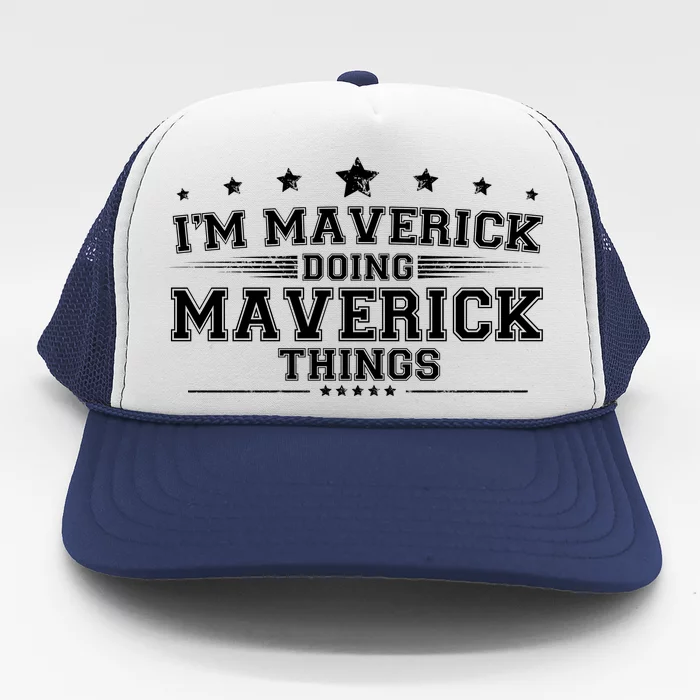 Im Maverick Doing Maverick Things Trucker Hat