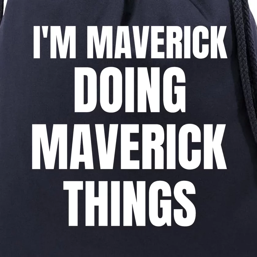 IM Maverick Doing Maverick Things Funny Birthday Gift Idea Drawstring Bag