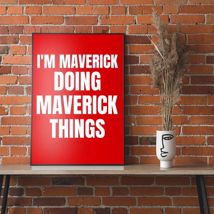 IM Maverick Doing Maverick Things Funny Birthday Gift Idea Poster