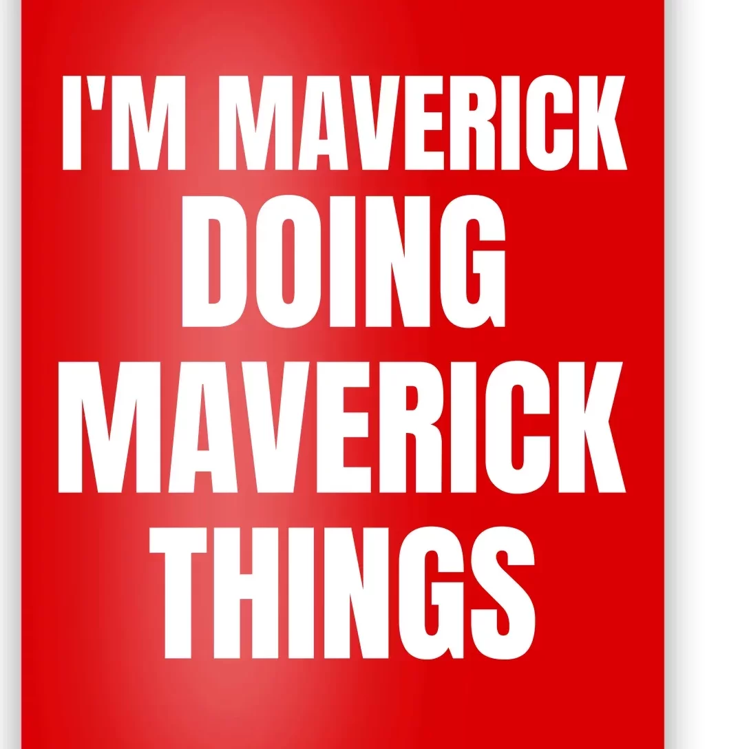 IM Maverick Doing Maverick Things Funny Birthday Gift Idea Poster