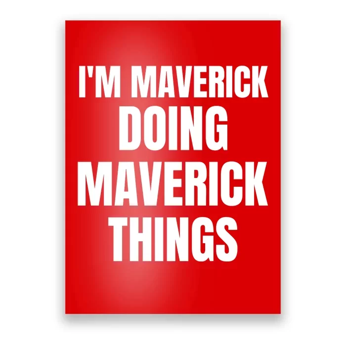 IM Maverick Doing Maverick Things Funny Birthday Gift Idea Poster