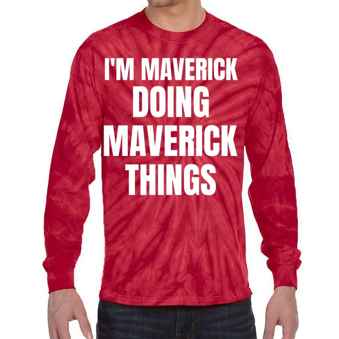 IM Maverick Doing Maverick Things Funny Birthday Gift Idea Tie-Dye Long Sleeve Shirt