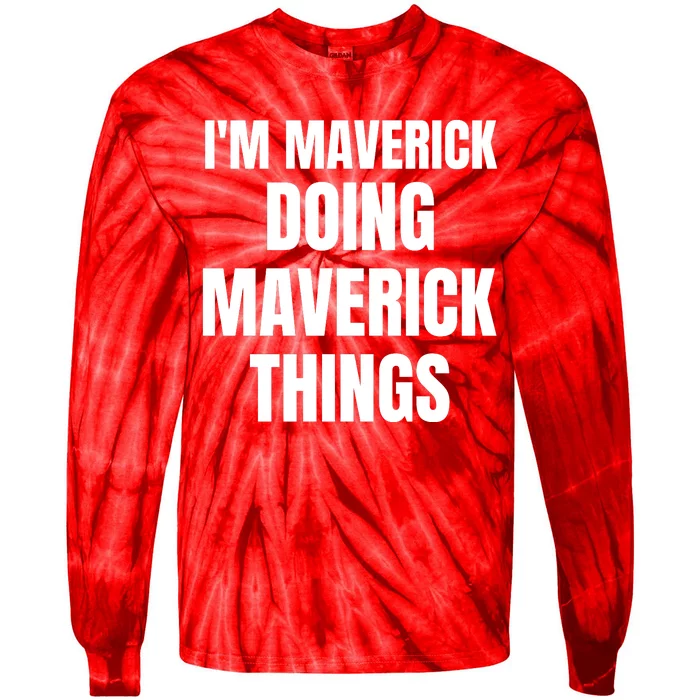 IM Maverick Doing Maverick Things Funny Birthday Gift Idea Tie-Dye Long Sleeve Shirt