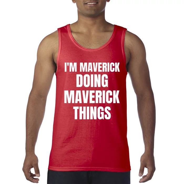 IM Maverick Doing Maverick Things Funny Birthday Gift Idea Tank Top