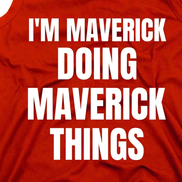 IM Maverick Doing Maverick Things Funny Birthday Gift Idea Tank Top