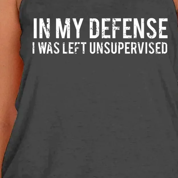 In My Defense I Was Left Unsupervised Cool Funny Tee Women's Knotted Racerback Tank