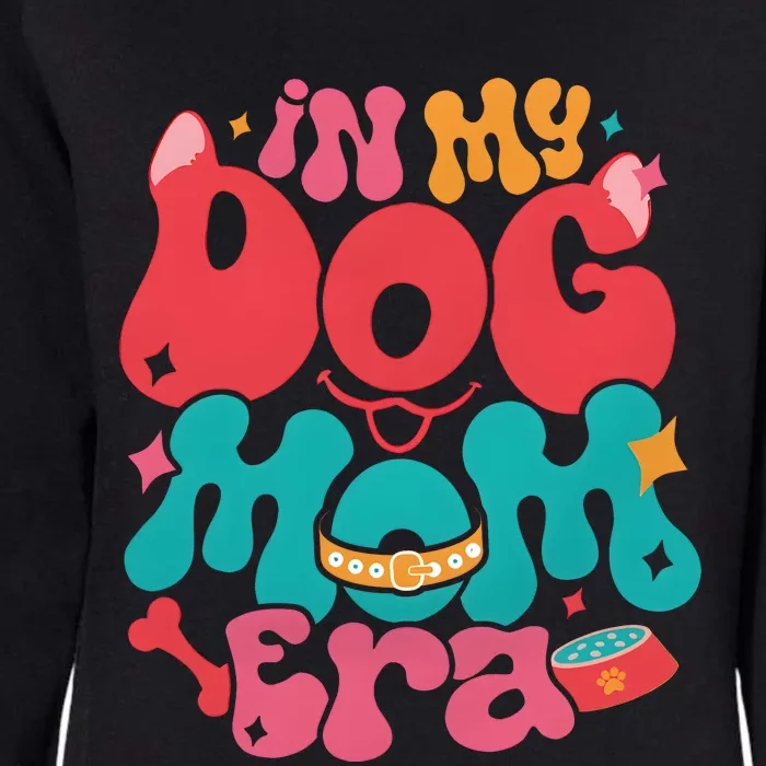 In My Dog Mom Era Funny Dog Lover Womens California Wash Sweatshirt