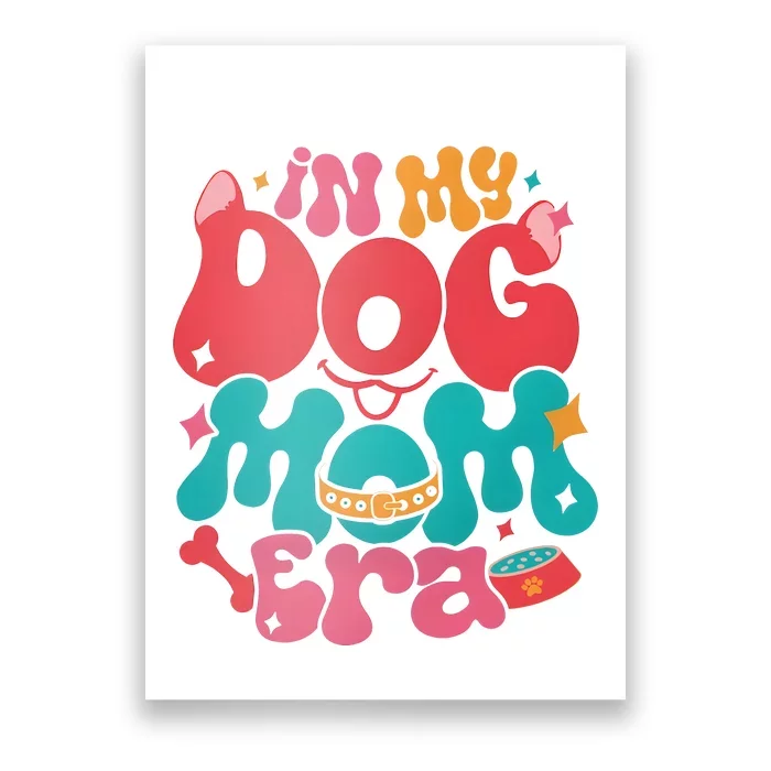 In My Dog Mom Era Funny Dog Lover Poster