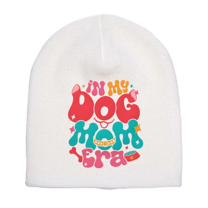 In My Dog Mom Era Funny Dog Lover Short Acrylic Beanie