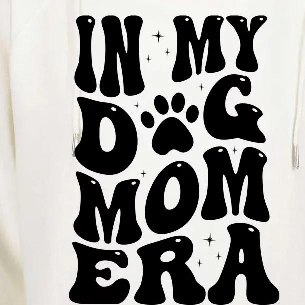 In My Dog Mom Era Womens Funnel Neck Pullover Hood