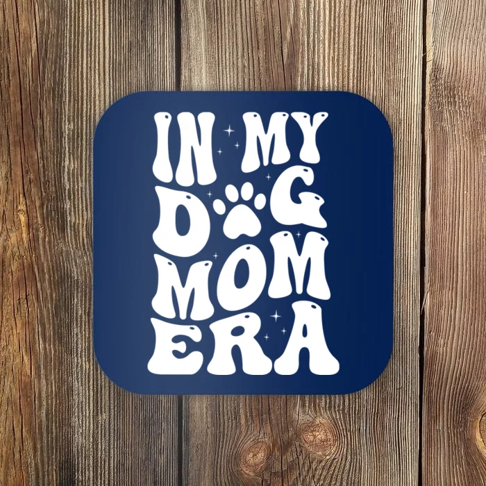 In My Dog Mom Era Coaster