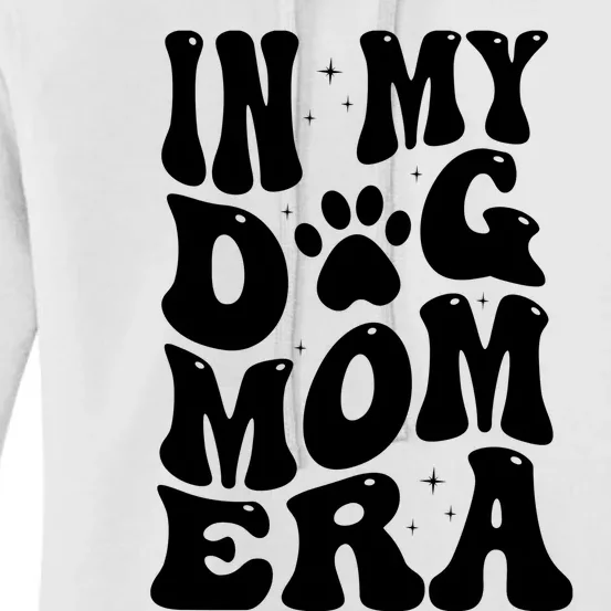 In My Dog Mom Era Women's Pullover Hoodie