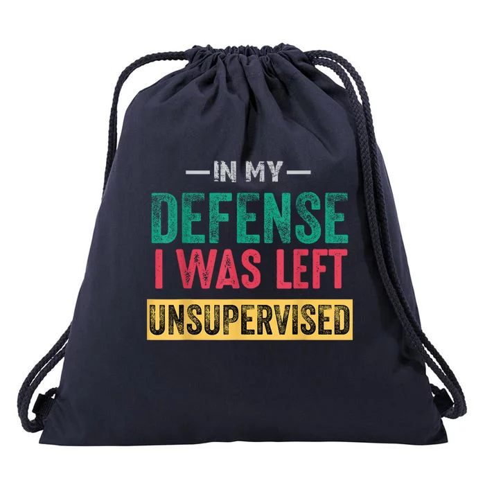 In My Defense I Was Left Unsupervised Drawstring Bag