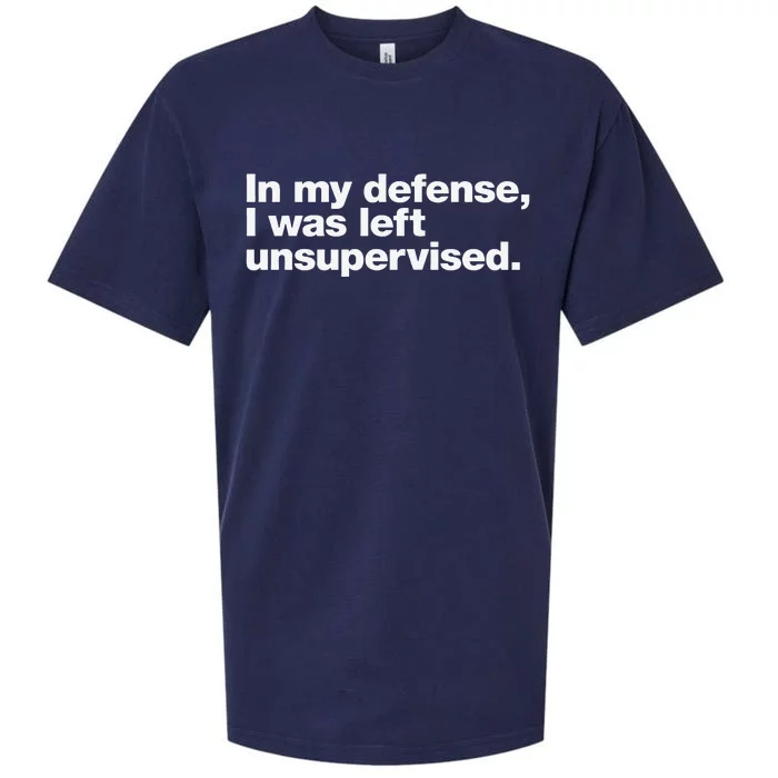 In My Defense I Was Left Unsupervised Sueded Cloud Jersey T-Shirt