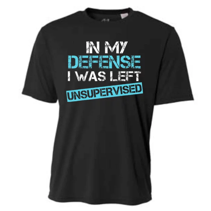 In My Defense I Was Left Unsupervised Funny Humor Cooling Performance Crew T-Shirt