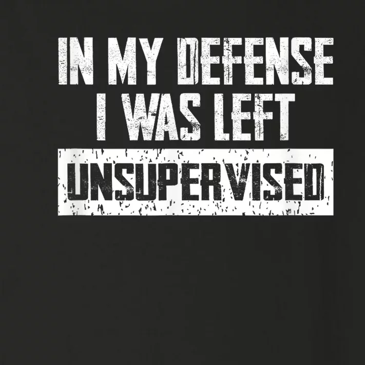 In My Defense I Was Left Unsupervised Cool Funny Toddler Long Sleeve Shirt