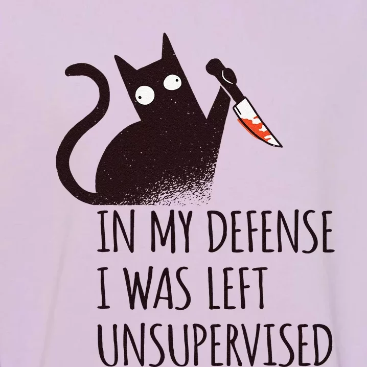 In My Defense I Was Left Unsupervised Black Cat With Knife Garment-Dyed Sweatshirt