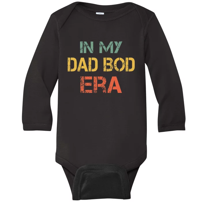 In My Dad Bod Era Funny Dad Bod Retro Vintage FatherS Day Baby Long Sleeve Bodysuit