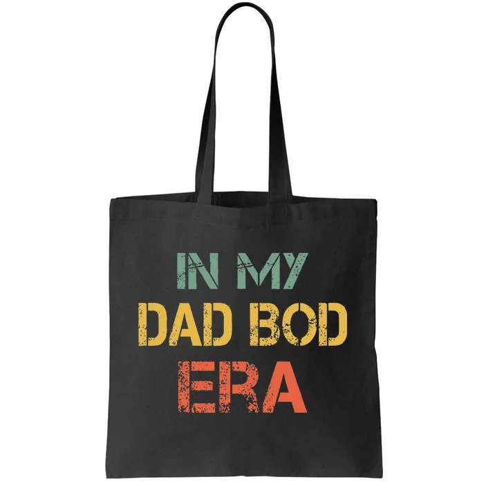 In My Dad Bod Era Funny Dad Bod Retro Vintage FatherS Day Tote Bag