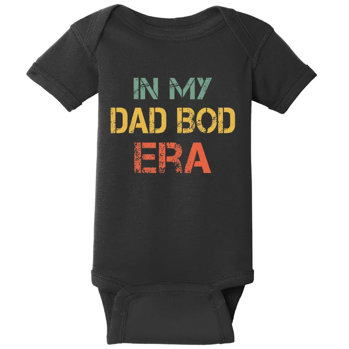 In My Dad Bod Era Funny Dad Bod Retro Vintage FatherS Day Baby Bodysuit