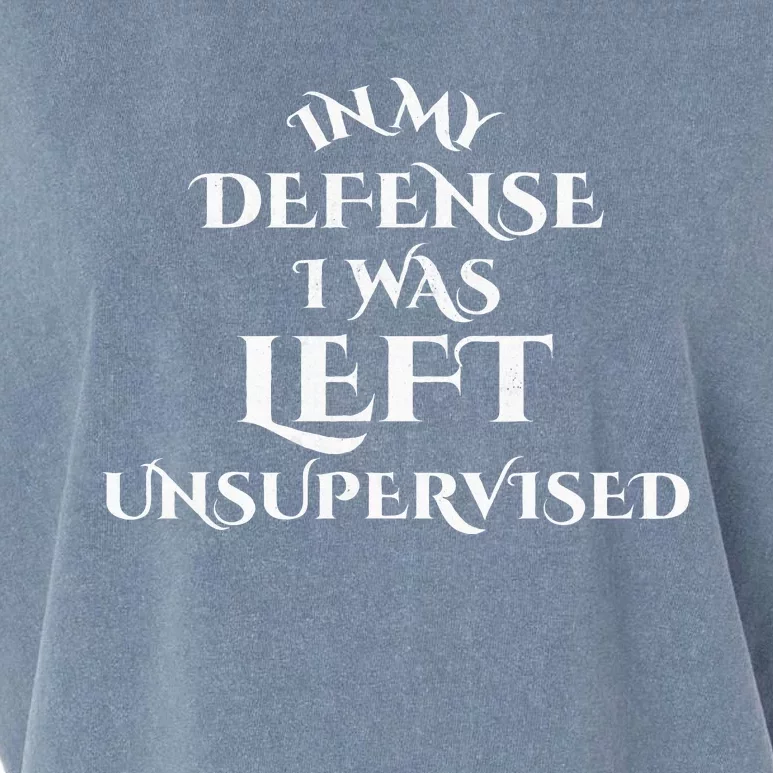 In My Defense I Was Left Unsupervised Funny Distressed Garment-Dyed Women's Muscle Tee